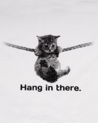 Hang in there. T-shirt White